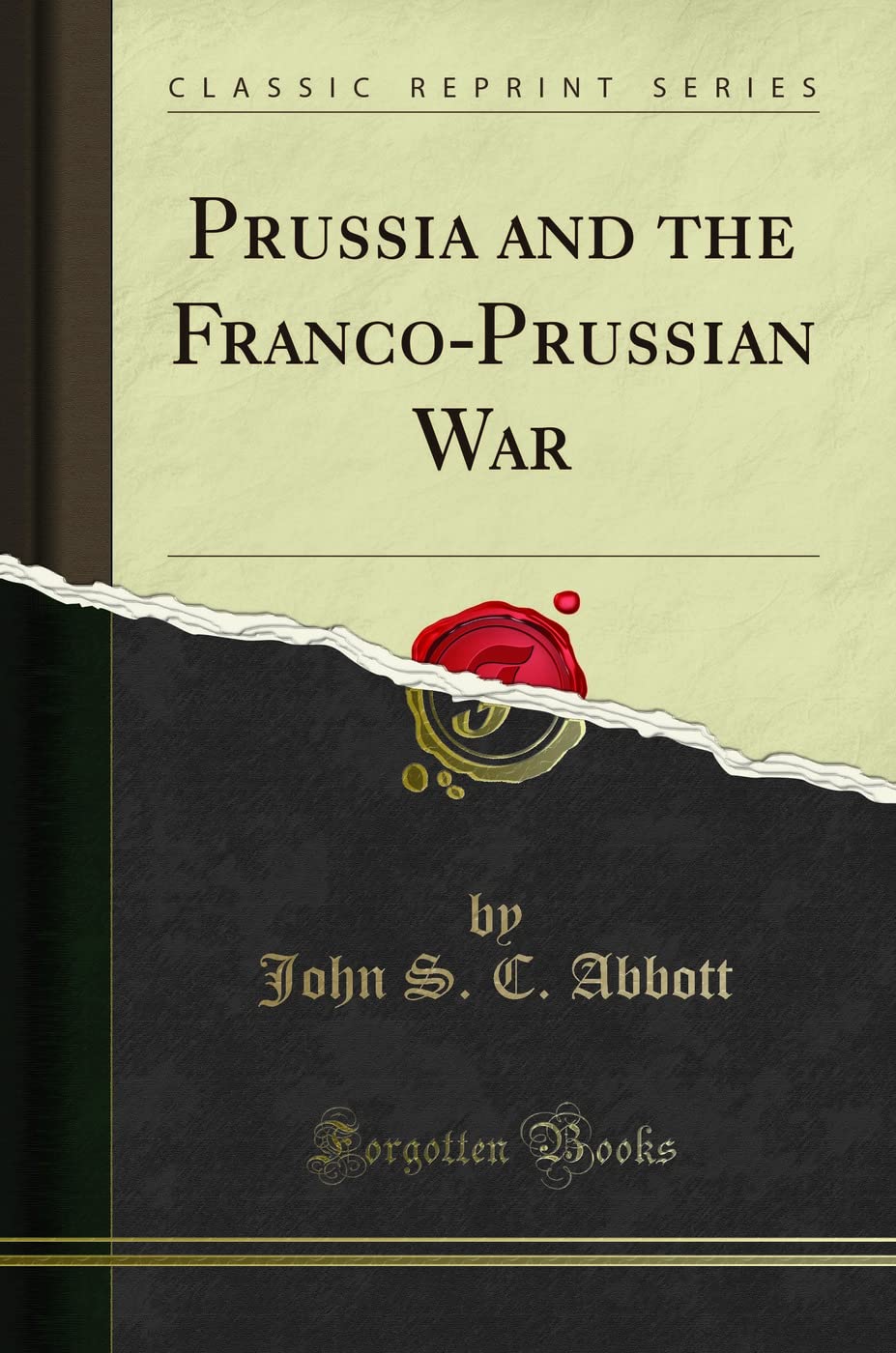 Prussia And The FrancoPrussian War (Classic Reprint)