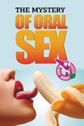 The Mystery of Oral Sex: (Oral Sex, Oral Sexually, Oral Sex Positions)