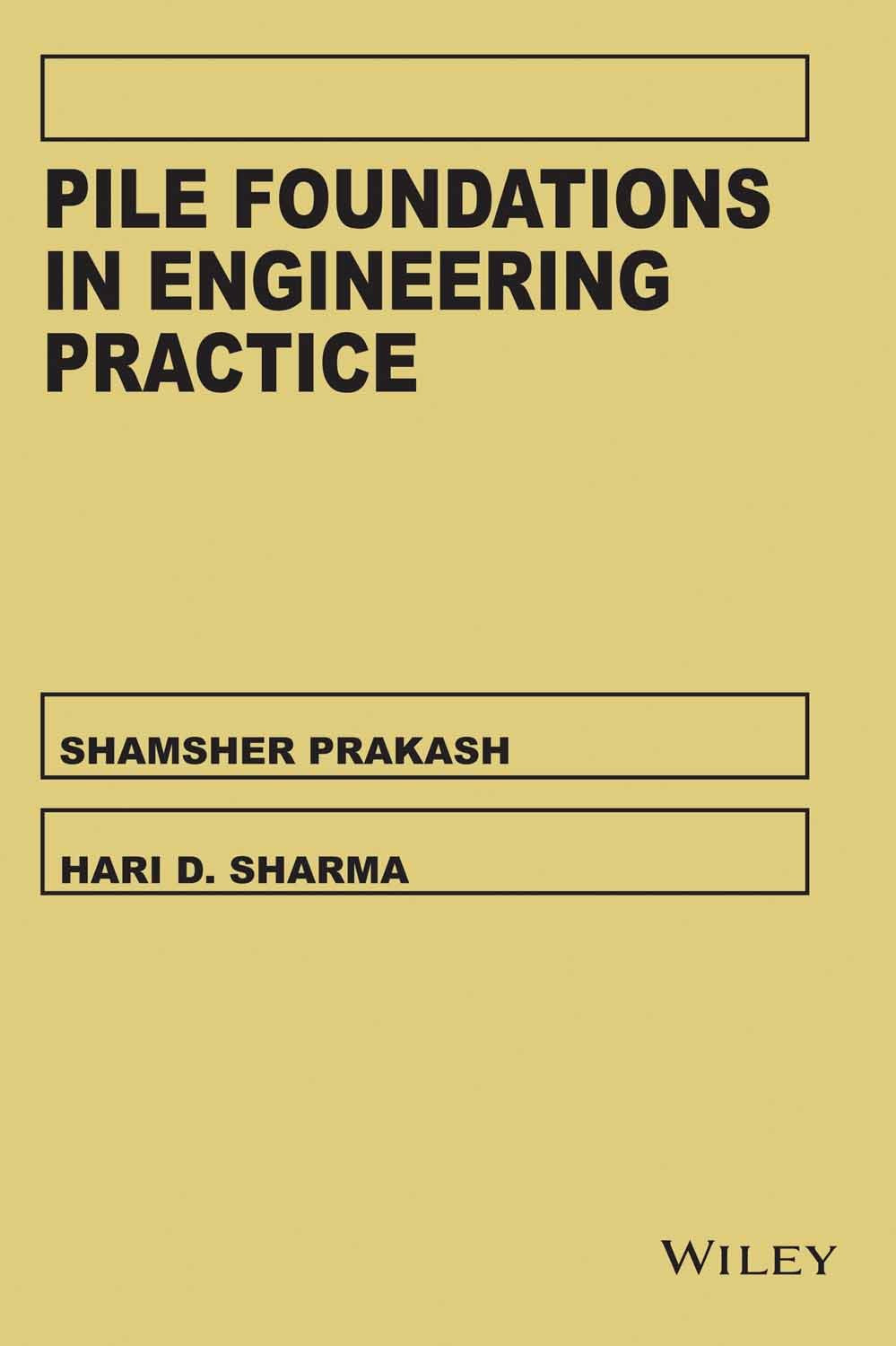 PILE FOUNDATIONS IN ENGINEERING PRACTICE
