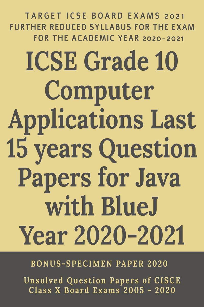 Icse Grade 10 Computer Applications Last 15 Years Question Papers For Java With Bluej Year 20202021 : Unsolved Question Papers 