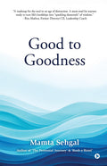 Good to Goodness: Good comes from God, and Goodness from being Good