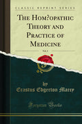 The Homoeopathic Theory and Practice of Medicine, Vol. 2 (Classic Reprint)