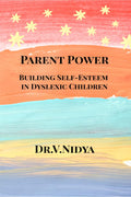 Parent Power: Building SelfEsteem in Dyslexic Children
