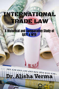 International Trade Law: A Historical And Comparative Study Of Gatt & Wto