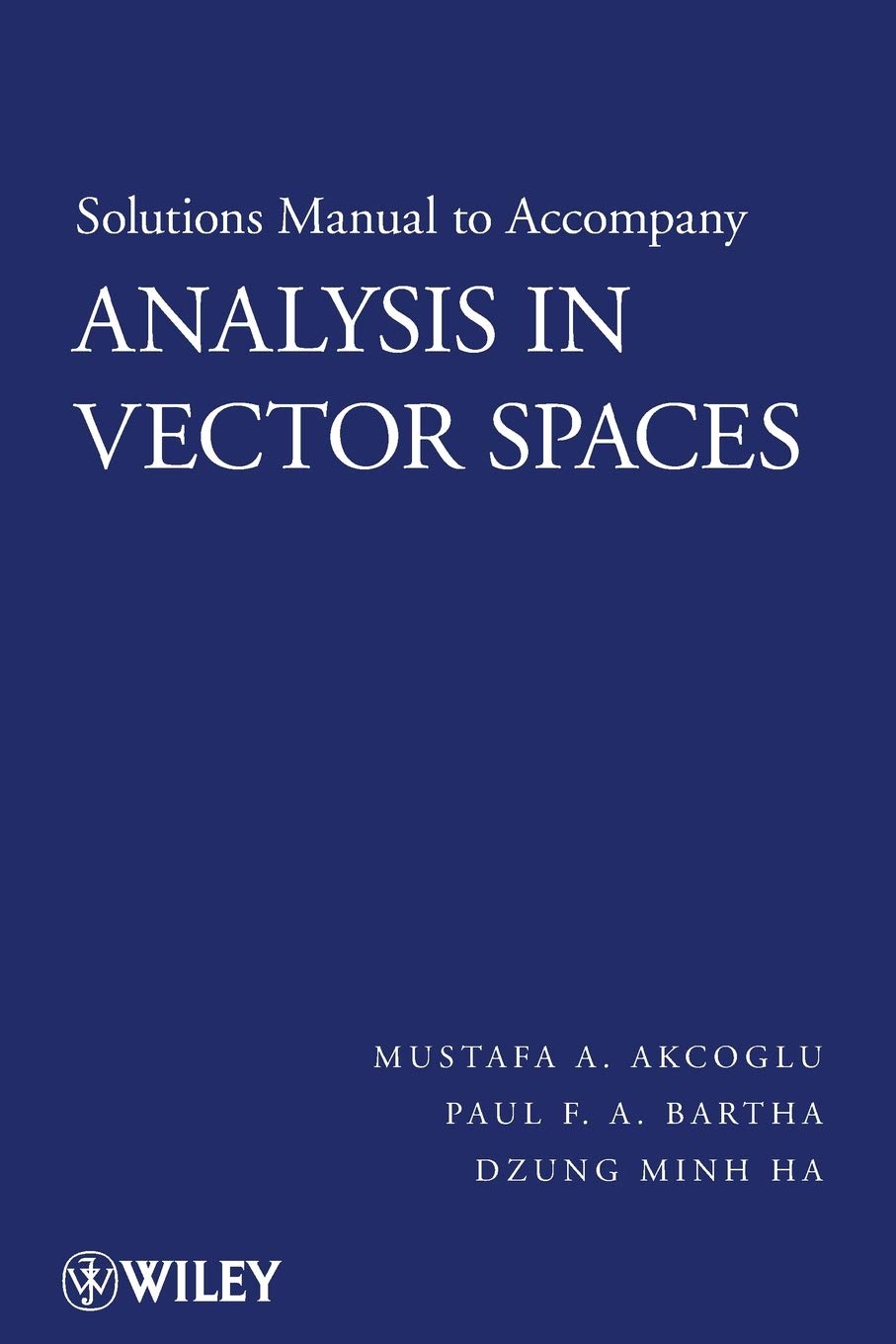 Solutions Manual to accompany Analysis in Vector Spaces