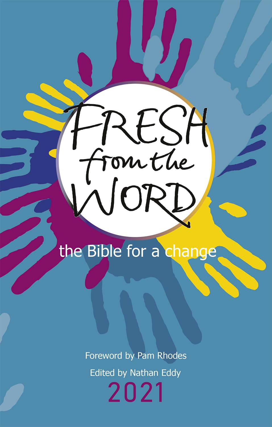 Fresh From The Word 2021: The Bible For A Change