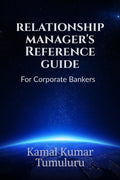 Relationship Managers Reference Guide : For Corporate Bankers