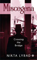 Miscegena : Crossing The Bridge