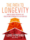 The Path to Longevity: The Secrets to Living a Long, Happy, Healthy Life