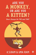 Are You A Monkey, Or Are You A Kitten? : Short Essays On This And That