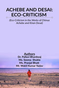 ACHEBE AND DESAI: ECOCRITICISM