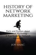 History Of Network Marketing : Facts And Fictions About Network Marketing  A True Guide For Network Marketers