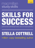 Skills for Success: Personal Development and Employability (Bloomsbury Study Skills, 79)