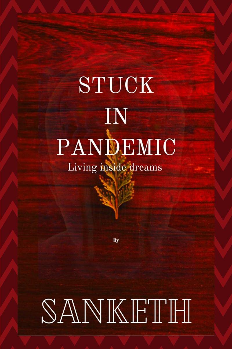 Stuck in pandemic: Living inside dreams