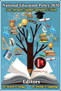 New Education Policy 2020: Issues, Approaches, Challenges, Opportunities and Criticism