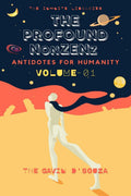The Profound NonZENz: AntiDotes for Humanity