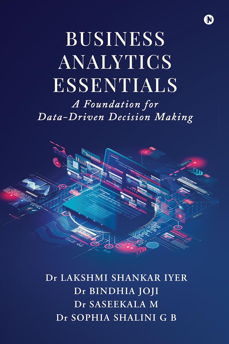 Business Analytics Essentials: A Foundation for DataDriven Decision Making