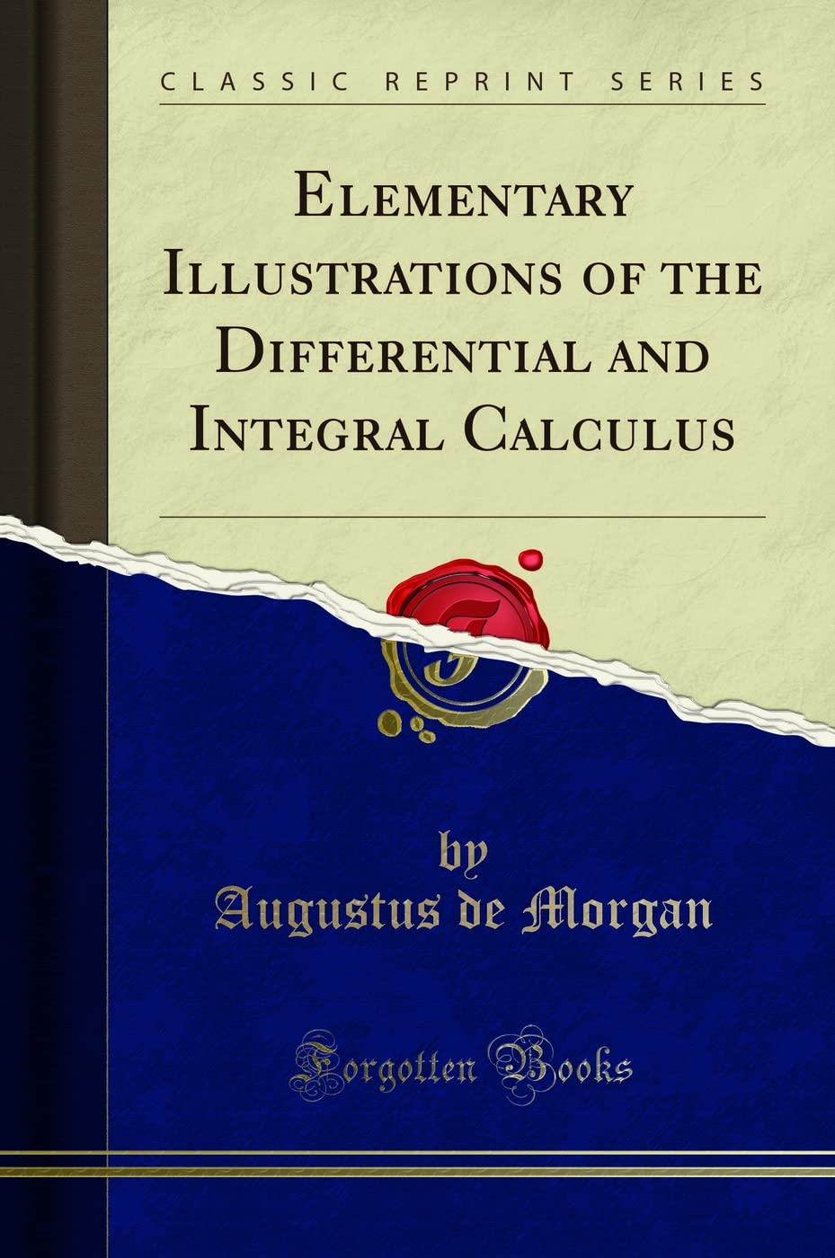 Elementary Illustrations Of The Differential And Integral Calculus (Classic Reprint)