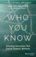 Who You Know: Unlocking Innovations That Expand Students Networks