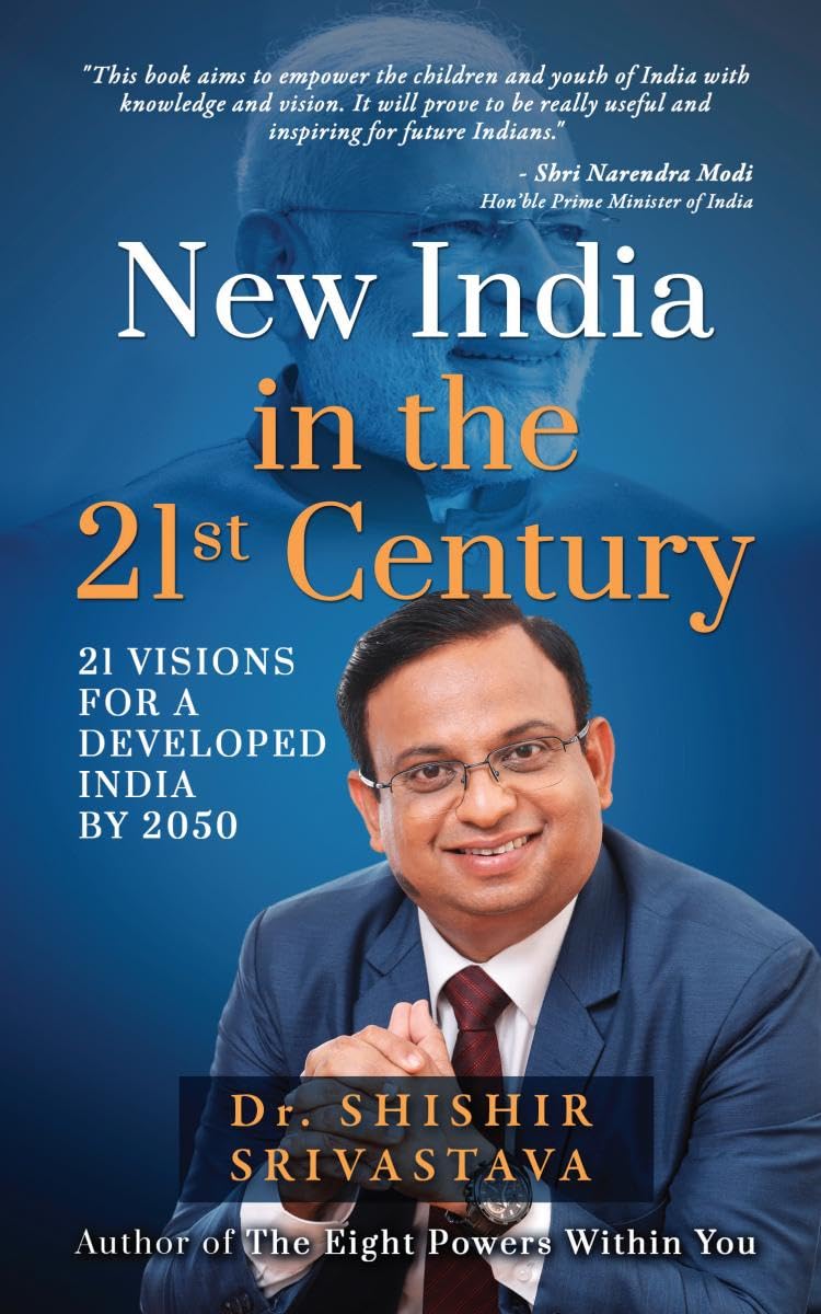 New India in the 21st Century : 21 Visions for a Developed India by 2050