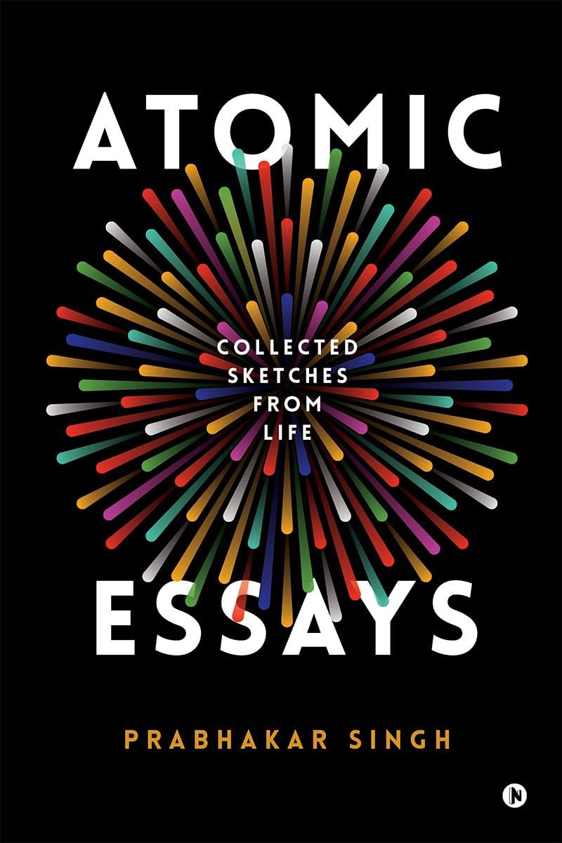 Atomic Essays: Collected Sketches From Life