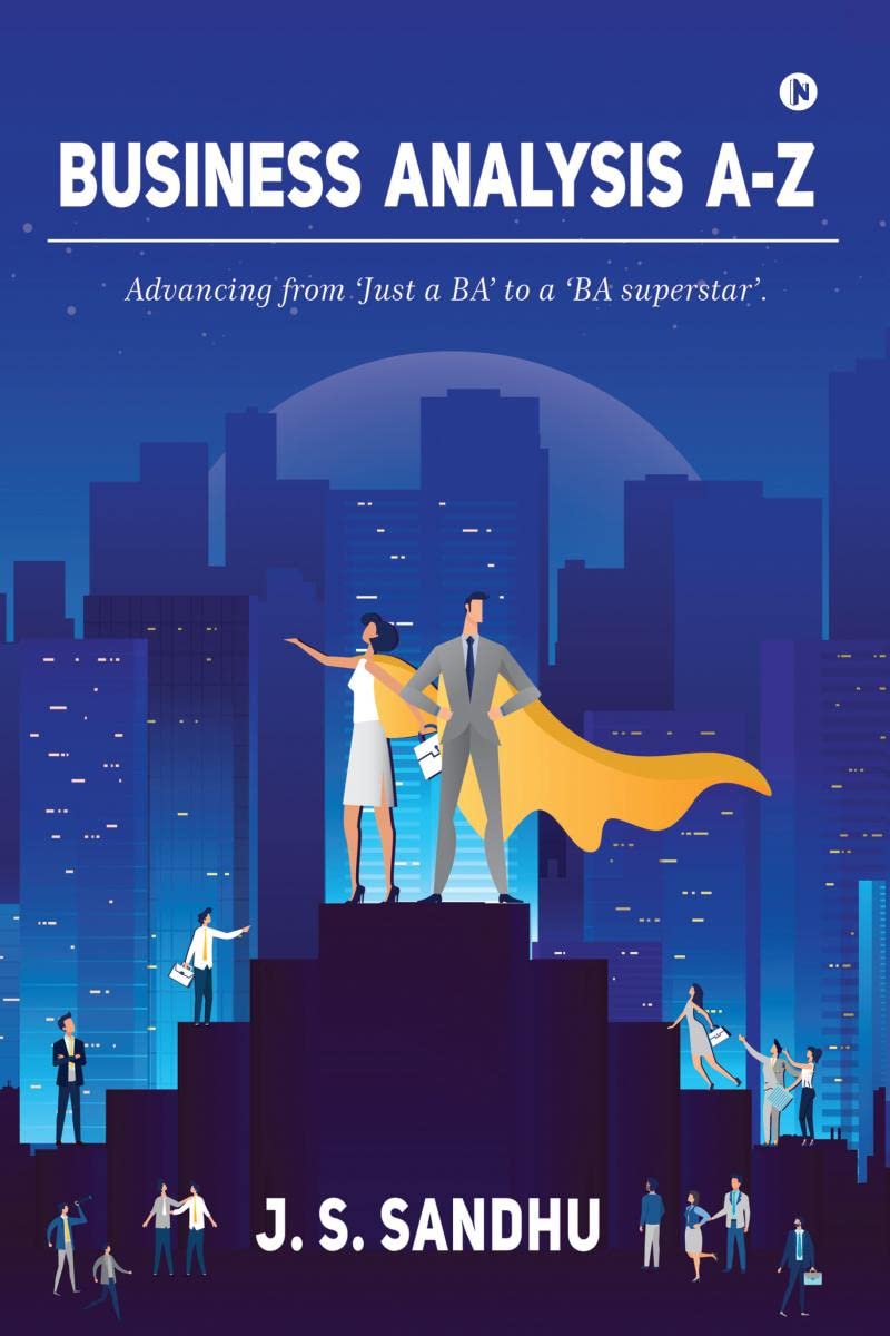 Business Analysis AZ : Advancing From Just A Ba To A Ba Superstar.