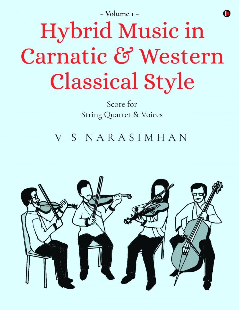 Hybrid Music in Carnatic and Western Classical Style: Volume 1