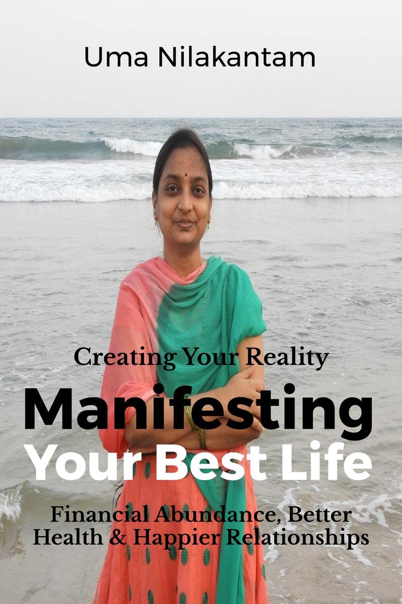 Manifesting Your Best Life : Manifest any thing in your life, such as Financial Abundance, Better Health, and Happier Relationsh
