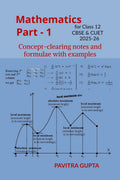 Mathematics for class 12 (CBSE & CUET) Part1 : Conceptclearing notes and formulae with examples