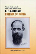 C.F. Andrews: Friend Of India