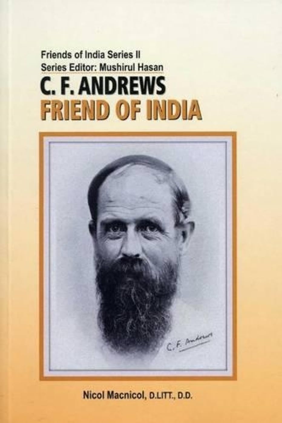 C.F. Andrews: Friend Of India