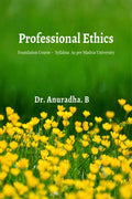 Professional Ethics: Foundation Course  Syllabus as per Madras University