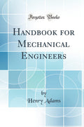 Handbook for Mechanical Engineers (Classic Reprint)