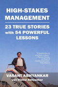 HighStakes Management: 23 True Stories with 54 Powerful Lessons