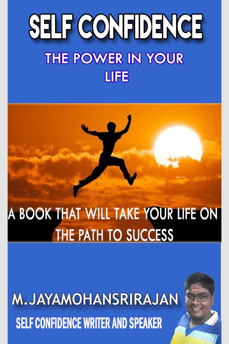 Self Confidence : The Power In Your Life : A Book That Will Take Your Life On The Path To Success
