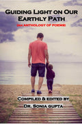 Guiding Light on Our Earthly Path : An Anthology of Poems (Paperback,1st Edition, June 2023)