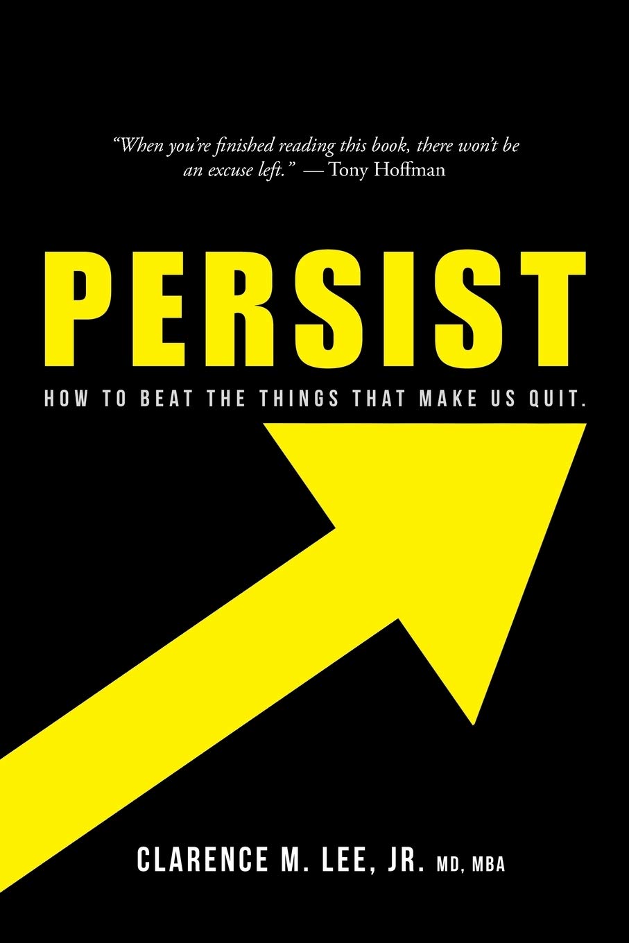 Persist: How to Beat the Things That Make Us Quit.