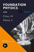 Foundation Physics Class IX (Phase 1) : For Class IX Students
