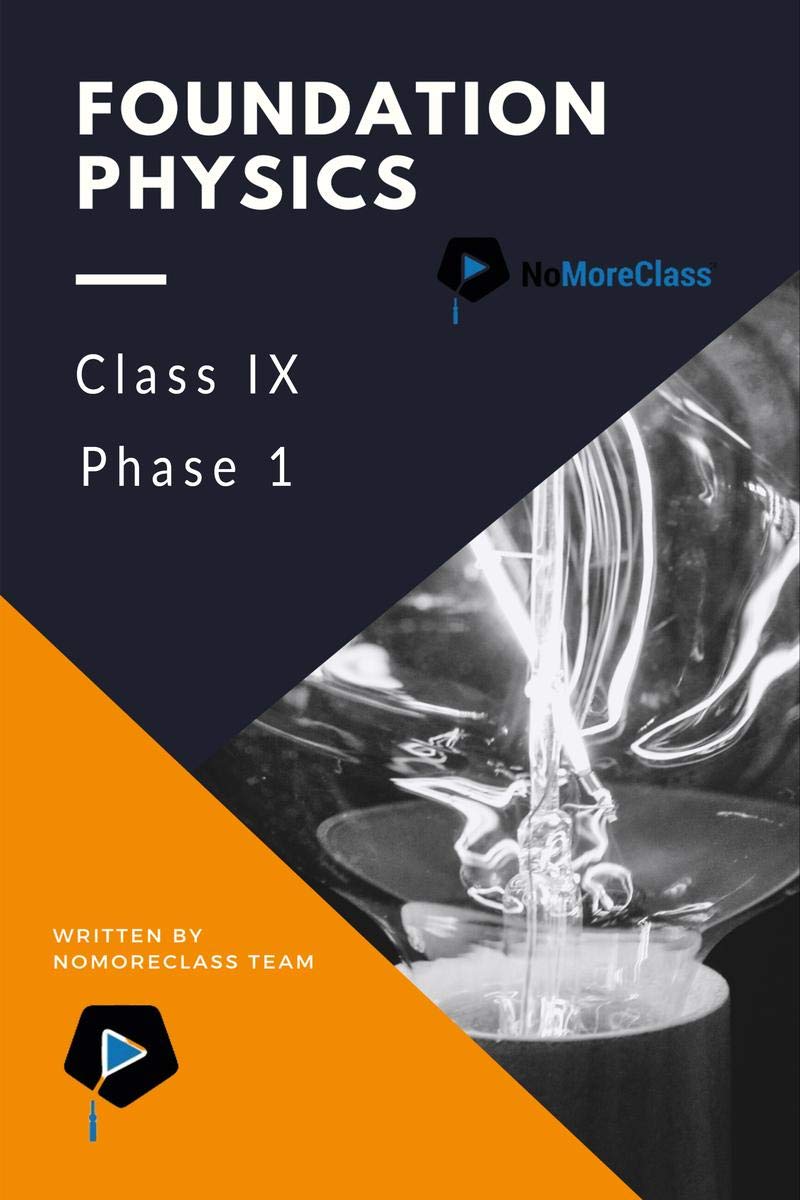 Foundation Physics Class IX (Phase 1) : For Class IX Students