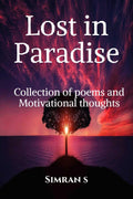 Lost In Paradise : Collection Of Poems And Motivational Thoughts
