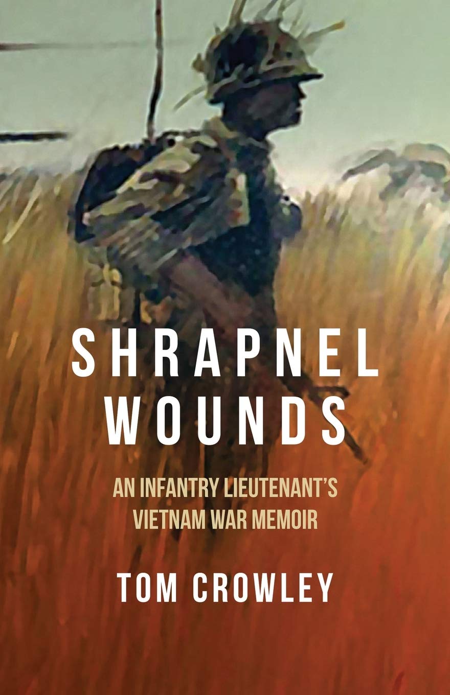 Shrapnel Wounds: An Infantry LieutenantS Vietnam War Memoir