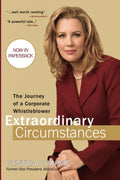 Extraordinary Circumstances: The Journey of a Corporate Whistleblower