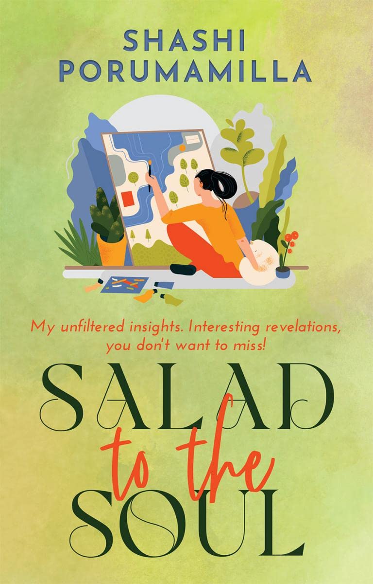 Salad to the Soul : My unfiltered insights. Interesting revelations, you dont want to miss!