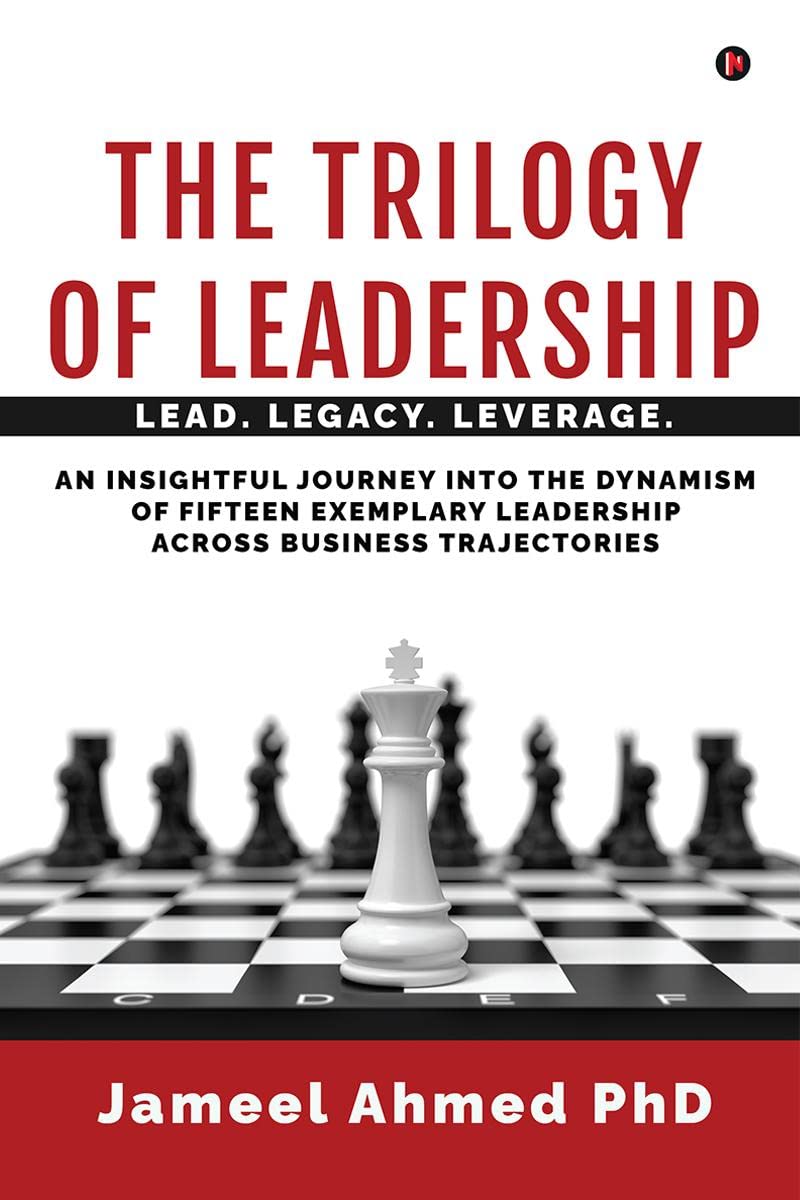 The Trilogy of Leadership : Lead. Legacy. Leverage.
