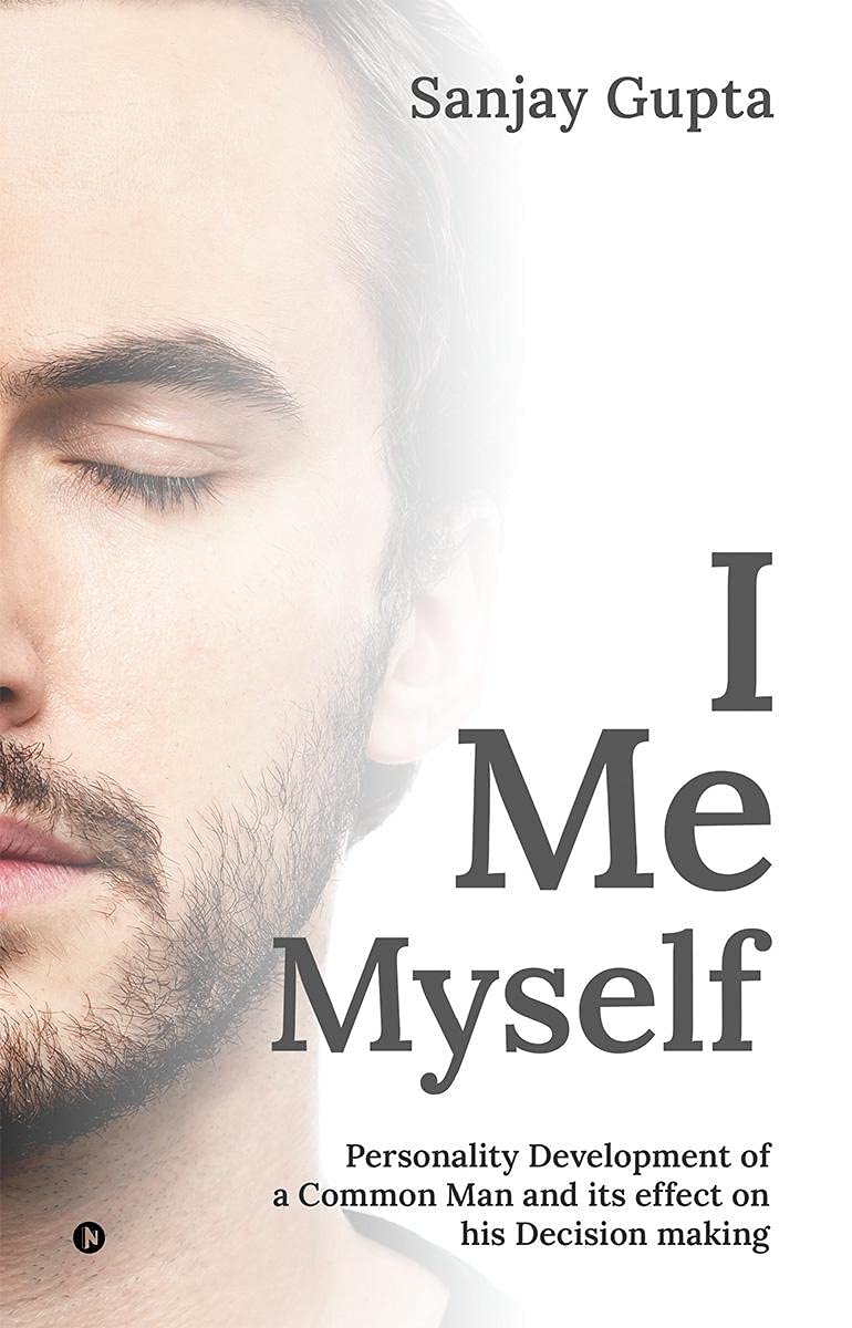 I Me Myself : Personality Development of a Common Man and its effect on his Decision making
