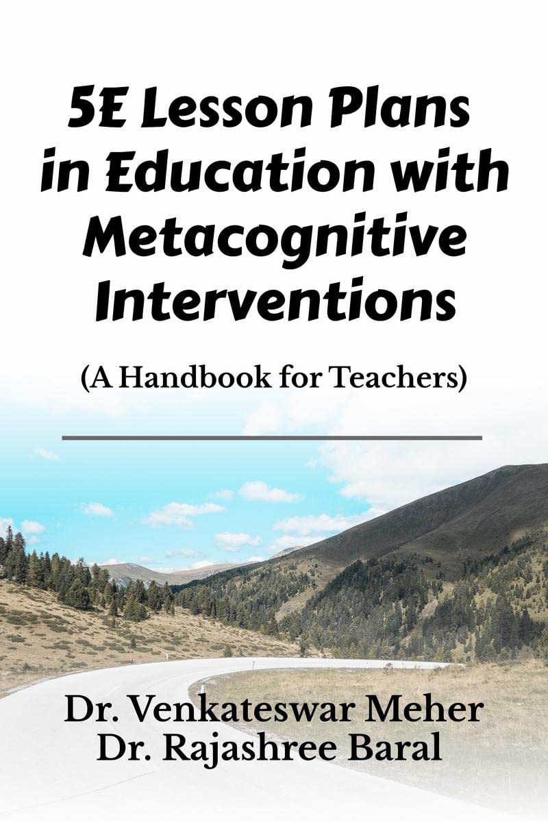 5E Lesson Plans in Education with Metacognitive Interventions : A Handbook for Teachers