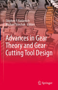 Advances in Gear Theory and Gear Cutting Tool Design