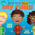 But Its Not My Fault: Help Kids 59 Learn How to Take Responsibility (Responsible Me!)