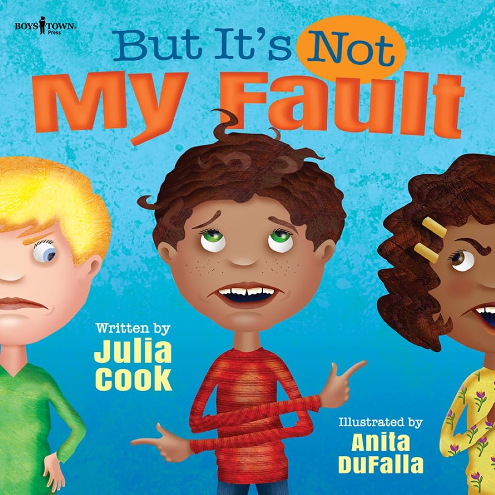 But Its Not My Fault: Help Kids 59 Learn How to Take Responsibility (Responsible Me!)