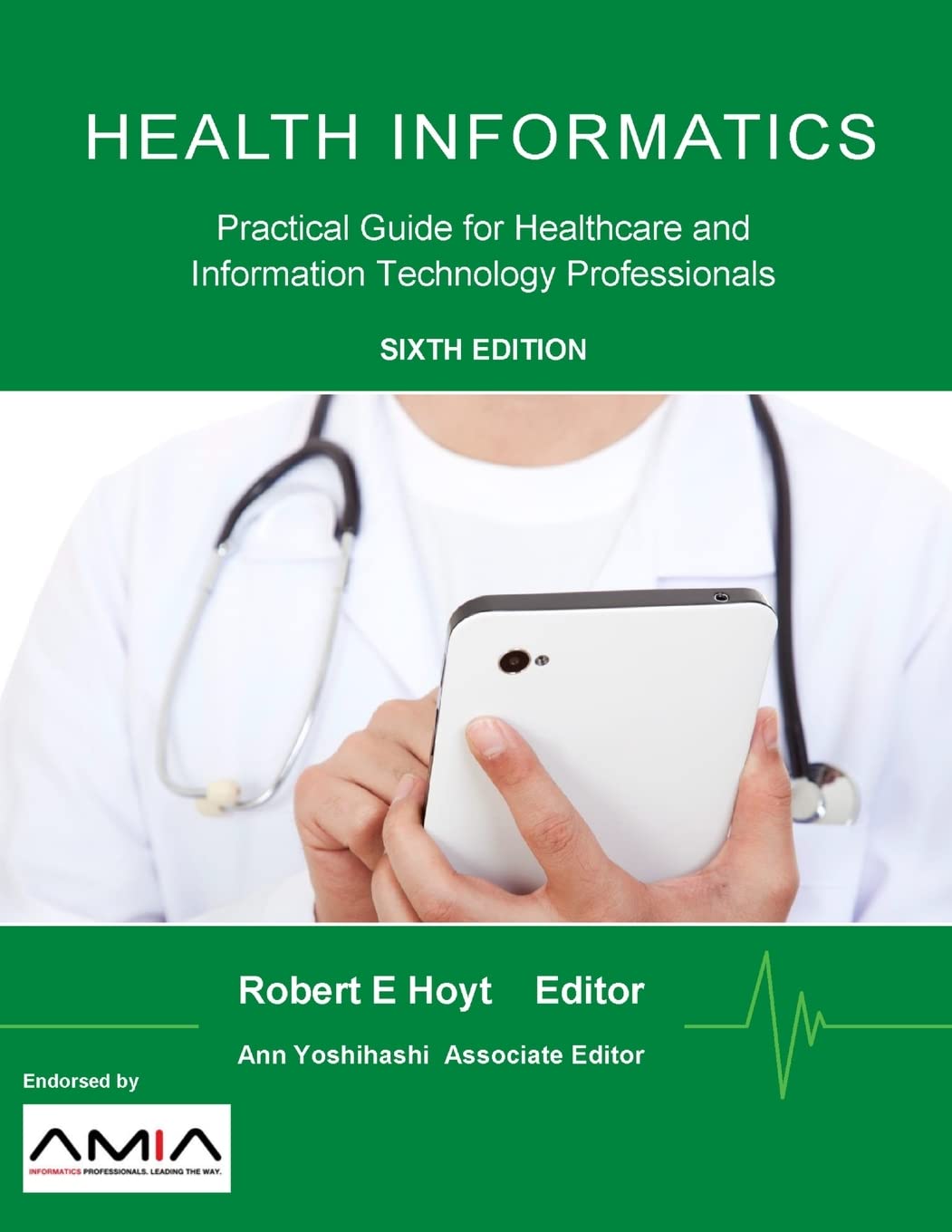 Health Informatics: Practical Guide for Healthcare and Information Technology Professionals
